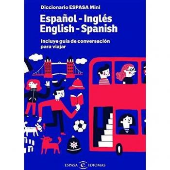 Diccionario ESPASA mini. Español - Inglés. English - Spanish: Incluye Guía de conversación para viajar