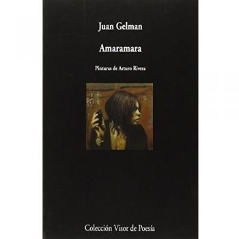 Amaramara: Pinturas de Arturo Rivera: 922 - Juan Gelman