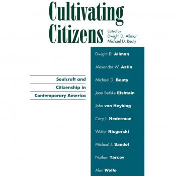 Cultivating Citizens: Soulcraft and Citizenship in Modern America