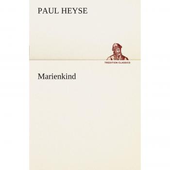 Paul Heyse's 'Mary Child': A Belletristic Novel