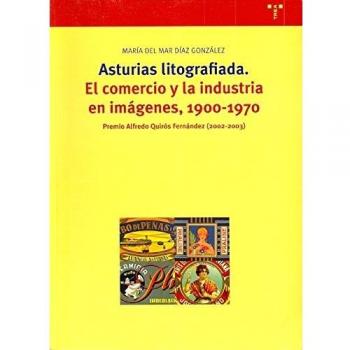 Asturias litografiada: El comercio y la industria en imágenes, 1900-1970: 99
