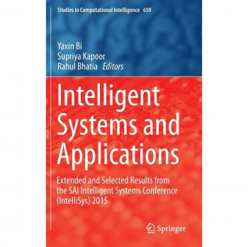 Intelligent Systems and Applications: Extended and Selected Results from the SAI Intelligent Systems Conference