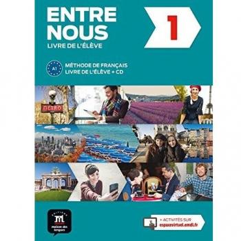 ENTRE NOUS 1 LIVRE DE L'ÉLÈVE: Entre nous 1 Ed.IFAL Livre de l'élève: 0