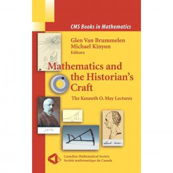 Mathematics and the Historian's Craft: Kenneth O. May Lectures (Springer-Verlag New York)
