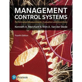 Management Control Systems: Performance Measurement, Evaluation and Incentives