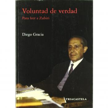 Voluntad de verdad. Para leer a Zubiri