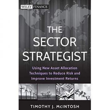 The Sector Strategist: Innovative Asset Allocation for Risk Reduction and Enhanced Investment Returns (Hardback)