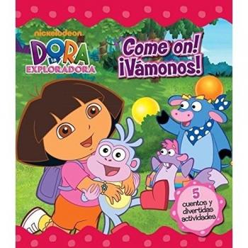Dora La Exploradora. Come On! ¡Vamonos!