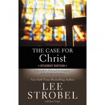 The Case for Christ Student Edition: A Journalist's Personal Investigation of the Evidence for Jesus