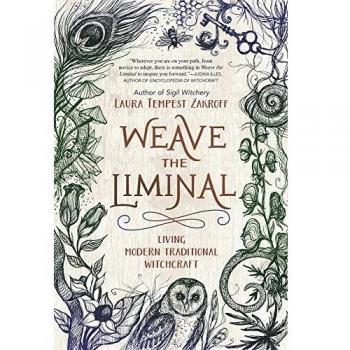 Weave the Liminal: Living Modern Traditional Witchcraft
