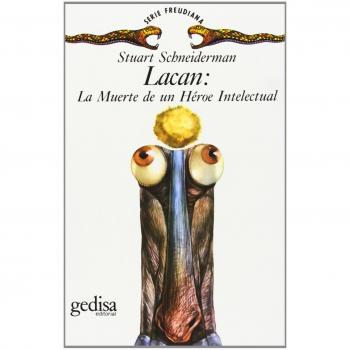 Lacan: la muerte de un heroe intelectual