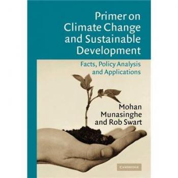 Climate Change and Sustainable Development Primer: Facts, Policy Analysis, and Applications by Rob Swart