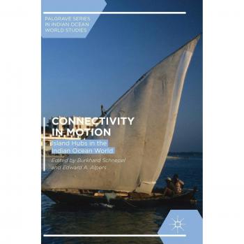 Connectivity in Motion: Island Hubs in the Indian Ocean World