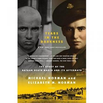Tears in the Darkness: The Story of the Bataan Death March and Its Aftermath