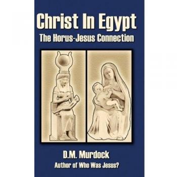 Christ in Egypt: The Horus-Jesus Connection