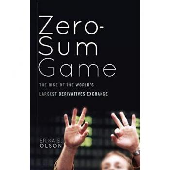 Zero–Sum Game: The Rise of the World′s Largest Derivatives Exchange