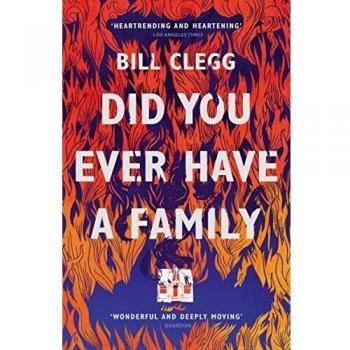 Did You Ever Have a Family - Novela de Bill Clegg