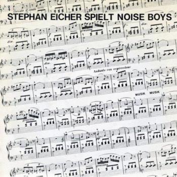 Stephan Eicher Plays Noise Boys - Vinyl Record Edition