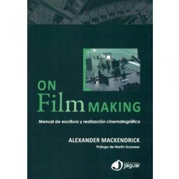 On Film-Making: Manual de escritura y realización cinematográfica