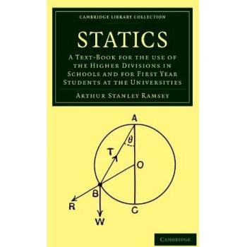 Estática: Libro de Texto para Uso en Divisiones Superiores en Escuelas y Primer Año Universitario (Colección de Biblioteca de Cambridge - Matemáticas)