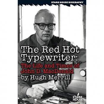 Red Hot Typewriter: The Life and Times of John D. MacDonald - Biography and Literary Analysis
