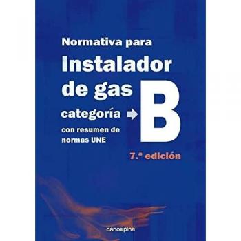 Normativa de gas instalador gas categoría B 7 ª edición