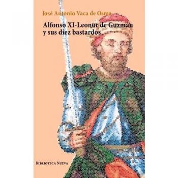 Alfonso Xi-Leonor De Guzmán Y Sus Diez Bastardos