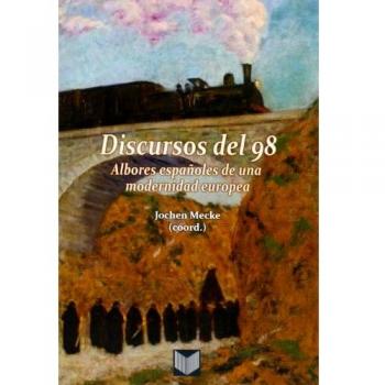Discursos del 98: albores españoles de la modernidad española