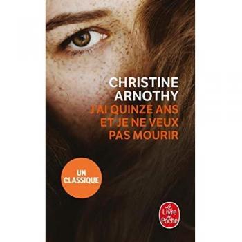 J'ai quinze ans et je ne veux pas mourir - Novela de Christine Arnothy, Edición de bolsillo con contenido adicional