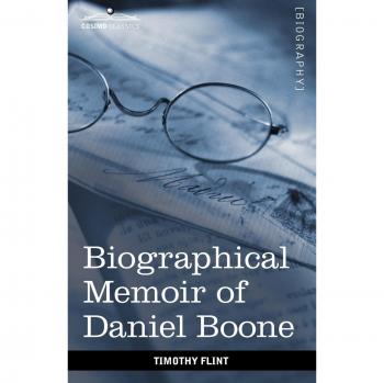 Daniel Boone: The First Settler of Kentucky - Biographical Memoir by Timothy Flint (Paperback)