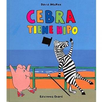 Cebra tiene hipo - David Mckee
