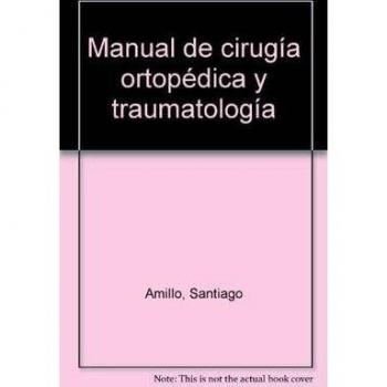 Manual de cirugia ortopedica y traumatologia