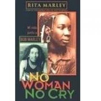 NO WOMAN NO CRY: MI VIDA JUNTO A BOB MARLEY