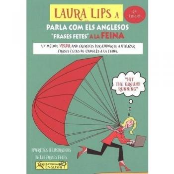 LAURA LIPS IN EYE-CATCHING IDIOMS & EXPRESSIONS - CHIDGEY, PAUL/LASALA GRIMALT, CLARA