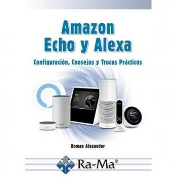 Amazon Echo y Alexa Configuración, consejos y trucos prácticos