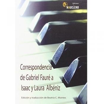 Correspondencia De Gabriel Fauré A Isaac Y Laura Albéniz