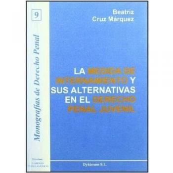 La Medida De Internamiento Y Sus Alternativas En El Derecho Penal Juvenil