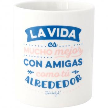 Mr. Wonderful Taza la Vida Es Mucho Mejor con Amigas Como Tú Alrededor, Cerámica, Blanco, 8 X 9.5 cm
