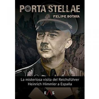 Porta Stellae: La misteriosa visita del Reichsführer Heinrich Himmler a España: 3