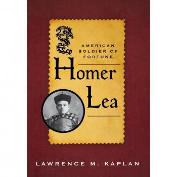 Homer Lea: American Soldier of Fortune - Biography and Historical Analysis