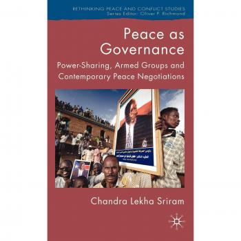 Peace as Governance: Power-Sharing, Armed Groups and Contemporary Peace Negotiations
