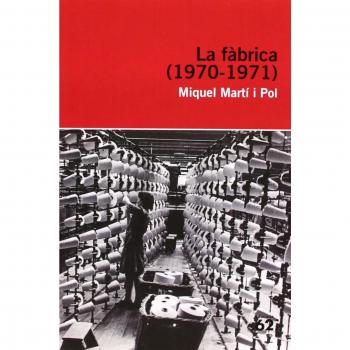 La Fàbrica. 1970-1971 - Miquel Martí I Pol