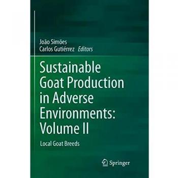 Sustainable Goat Production in Adverse Environments: Volume II: Local Goat Breeds