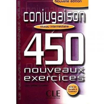 Conjugaison niveau intermédiaire: 450 nouveaux exercices