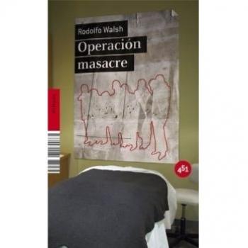 Operacion Masacre - Rodolfo J. Walsh