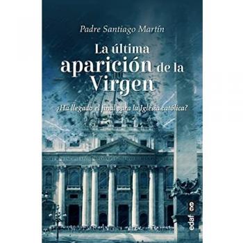 La última aparición de la Virgen. ¿Ha llegado el final para la Iglesia católica