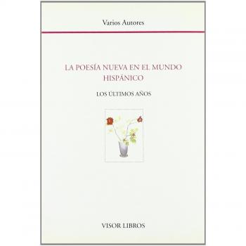 POESIA NUEVA EN EL MUNDO HISPANICO. ULTIMOS AÑOS