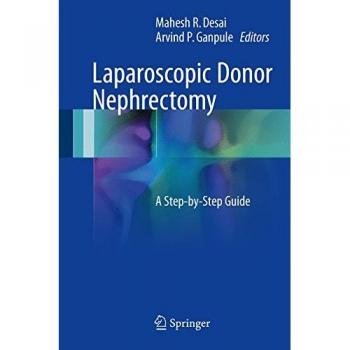 Laparoscopic Donor Nephrectomy: A Step-by-Step Guide