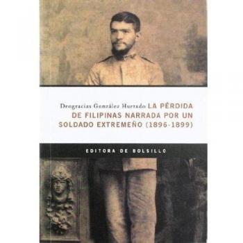PERDIDA DE FILIPINAS NARRADA POR UN SOLDADO EXTREMEÑO, LA