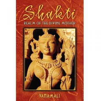 Shakti: Realm of the Divine Mother